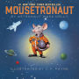 Mousetronaut: A Partially True Story