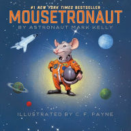 Title: Mousetronaut: A Partially True Story, Author: Mark Kelly