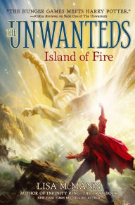 Title: Island of Fire (Unwanteds Series #3), Author: Lisa McMann