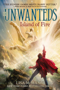 Title: Island of Fire (Unwanteds Series #3), Author: Lisa McMann