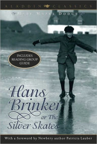 Title: Hans Brinker or the Silver Skates, Author: Mary Mapes Dodge