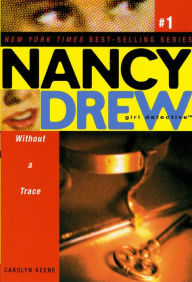 Title: Without a Trace (Nancy Drew Girl Detective Series #1), Author: Carolyn Keene