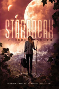 Title: Starbreak (Starglass Sequence Series #2), Author: Phoebe North