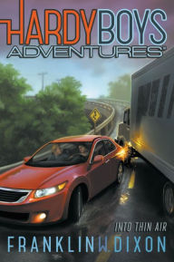 Title: Into Thin Air (Hardy Boys Adventures Series #4), Author: Franklin W. Dixon
