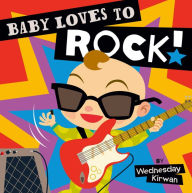 Title: Baby Loves to Rock!: with audio recording, Author: Wednesday Kirwan