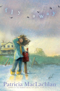 Title: Fly Away, Author: Patricia MacLachlan