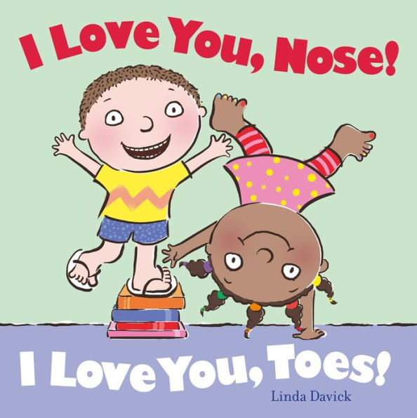 I Love You, Nose! I Love You, Toes!: with audio recording