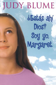 Title: Estas ahi, Dios? Soy yo, Margaret (Are You There God? It's Me, Margaret), Author: Judy Blume