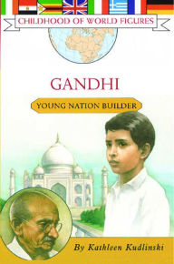 Title: Gandhi: Young Nation Builder, Author: Kathleen Kudlinski