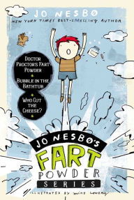 Title: Jo Nesbo's Fart Powder Series: Doctor Proctor's Fart Powder, Bubble in the Bathtub, Who Cut the Cheese, Author: Jo Nesbo