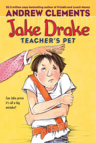 Title: Jake Drake, Teacher's Pet (Jake Drake Series #3), Author: Andrew Clements