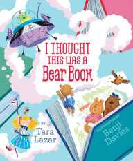 Title: I Thought This Was a Bear Book (with audio recording), Author: Tara Lazar