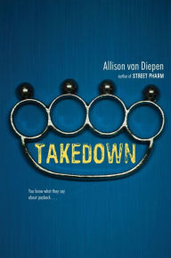 Title: Takedown, Author: Allison van Diepen