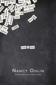 Title: Consent, Author: Nancy Ohlin