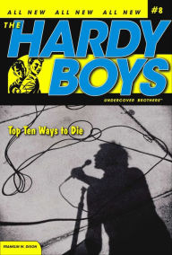 Title: Top Ten Ways to Die (Hardy Boys Undercover Brothers Series #8), Author: Franklin W. Dixon