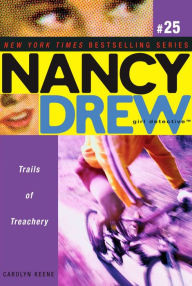 Title: Trails of Treachery (Nancy Drew Girl Detective Series #25), Author: Carolyn Keene