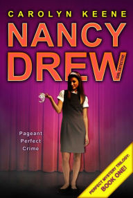 Title: Pageant Perfect Crime (Nancy Drew Girl Detective Series: Perfect Mystery Series #1), Author: Carolyn Keene