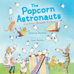 Alternative view 1 of The Popcorn Astronauts: And Other Biteable Rhymes