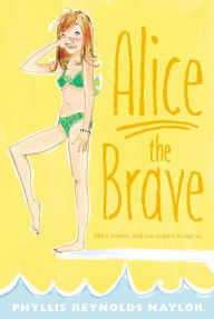 Title: Alice the Brave, Author: Phyllis Reynolds Naylor