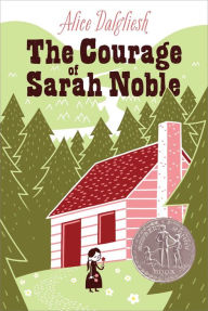 Title: The Courage of Sarah Noble, Author: Alice Dalgliesh