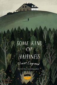Title: Some Kind of Happiness, Author: Claire Legrand
