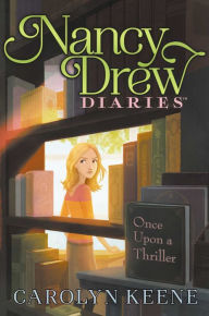 Title: Once Upon a Thriller (Nancy Drew Diaries Series #4), Author: Carolyn Keene