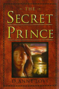 Title: The Secret Prince, Author: D. Anne Love