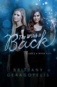 Title: The Witch Is Back, Author: Brittany Geragotelis