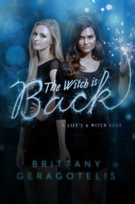 Title: The Witch Is Back, Author: Brittany Geragotelis