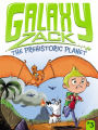 The Prehistoric Planet (Galaxy Zack Series #3)