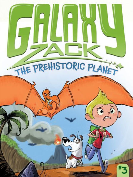 The Prehistoric Planet (Galaxy Zack Series #3)