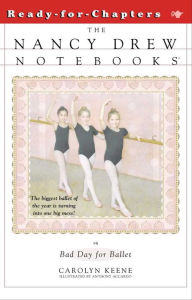 Title: Bad Day for Ballet (Nancy Drew Notebooks Series #4), Author: Carolyn Keene