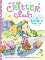Title: Liz Learns a Lesson (Critter Club Series #3), Author: Callie Barkley