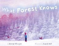 Title: What Forest Knows: with audio recording, Author: George Ella Lyon