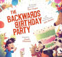 The Backwards Birthday Party: With Audio Recording