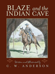 Title: Blaze and the Indian Cave, Author: C. W. Anderson