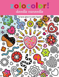 Title: Zolocolor! Doodle Canoodle, Author: Byron Glaser