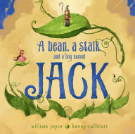Title: A Bean, a Stalk and a Boy Named Jack: with audio recording, Author: William Joyce