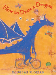 Title: How to Draw a Dragon, Author: Douglas Florian