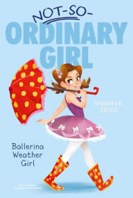 Title: Ballerina Weather Girl, Author: Shawn K. Stout