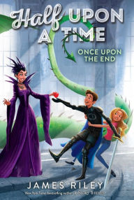 Title: Once Upon the End (Half Upon a Time Series #3), Author: James Riley