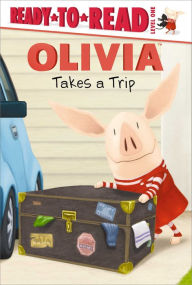 Title: Olivia Takes a Trip, Author: Ellie O'Ryan