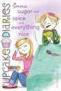 Emma Sugar and Spice and Everything Nice (Cupcake Diaries Series #15)