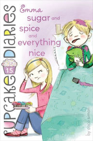 Title: Emma Sugar and Spice and Everything Nice (Cupcake Diaries Series #15), Author: Coco Simon