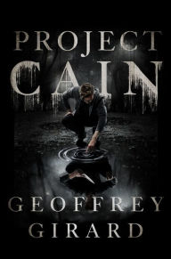 Title: Project Cain, Author: Geoffrey Girard