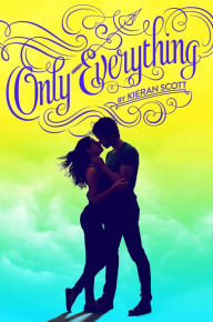Title: Only Everything (True Love Series #1), Author: Kieran Scott