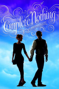 Title: Complete Nothing, Author: Kieran Scott
