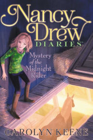 Title: Mystery of the Midnight Rider (Nancy Drew Diaries Series #3), Author: Carolyn Keene