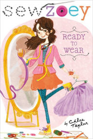 Title: Ready to Wear (Sew Zoey Series #1), Author: Chloe Taylor