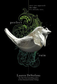 Title: Perfect Ruin (Internment Chronicles Series #1), Author: Lauren DeStefano